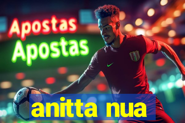 anitta nua